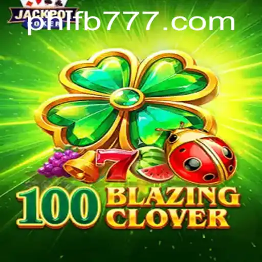 100BlazingClover: An Exciting Dive into a New Gaming Phenomenon